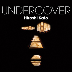 Hiroshi Sato “Undercover”