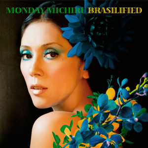 Monday Michiru “Brasilified”